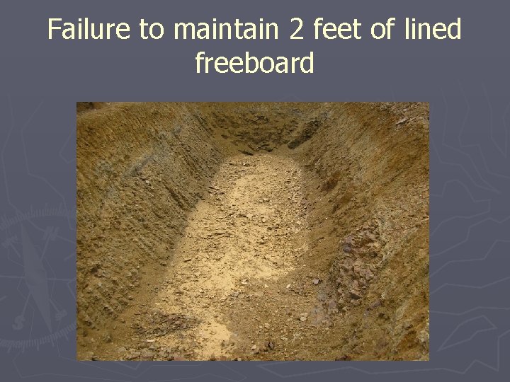 Failure to maintain 2 feet of lined freeboard 