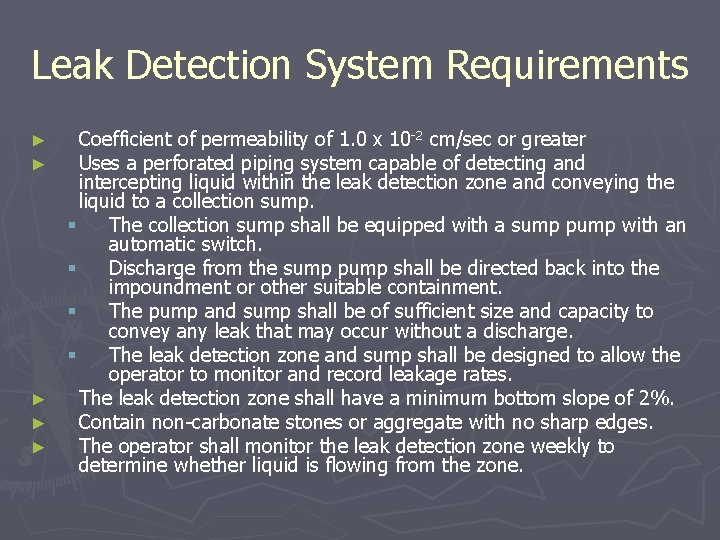 Leak Detection System Requirements Coefficient of permeability of 1. 0 x 10 -2 cm/sec