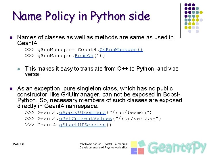 Name Policy in Python side l Names of classes as well as methods are