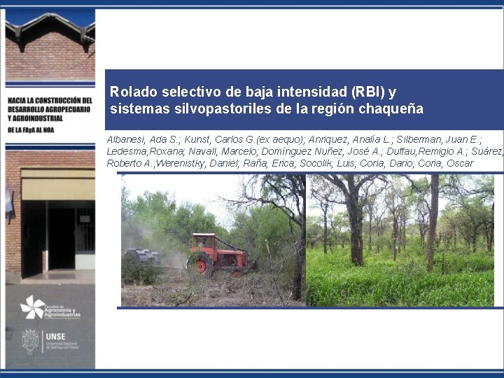 Rolado selectivo de baja intensidad (RBI) y sistemas silvopastoriles de la región chaqueña Albanesi,