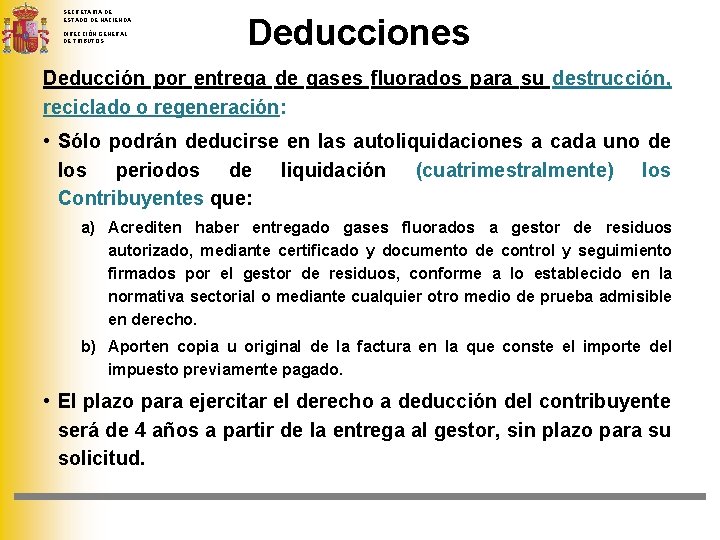 SECRETARIA DE ESTADO DE HACIENDA DIRECCIÓN GENERAL DE TRIBUTOS Deducciones Deducción por entrega de