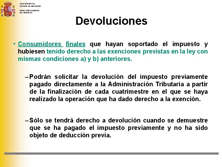 SECRETARIA DE ESTADO DE HACIENDA DIRECCIÓN GENERAL DE TRIBUTOS Devoluciones • Consumidores finales que