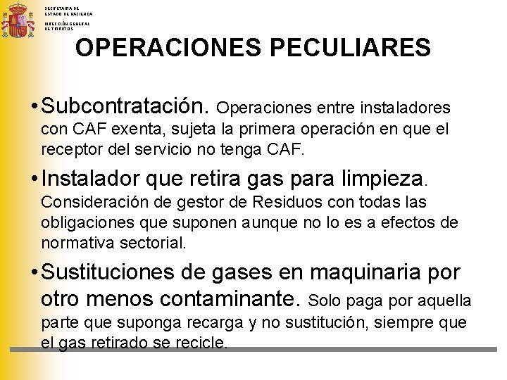 SECRETARIA DE ESTADO DE HACIENDA DIRECCIÓN GENERAL DE TRIBUTOS OPERACIONES PECULIARES • Subcontratación. Operaciones