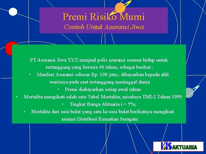 Premi Risiko Murni Contoh Untuk Asuransi Jiwa • PT Asuransi Jiwa XYZ menjual polis