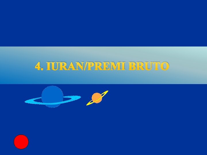 4. IURAN/PREMI BRUTO 