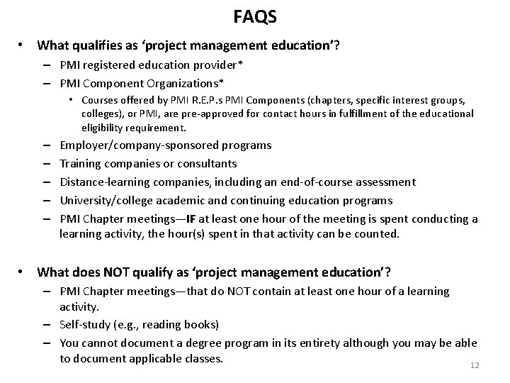 FAQS • What qualifies as ‘project management education’? – PMI registered education provider* –