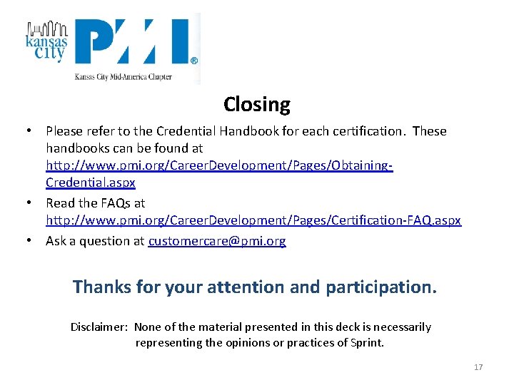 Closing • Please refer to the Credential Handbook for each certification. These handbooks can