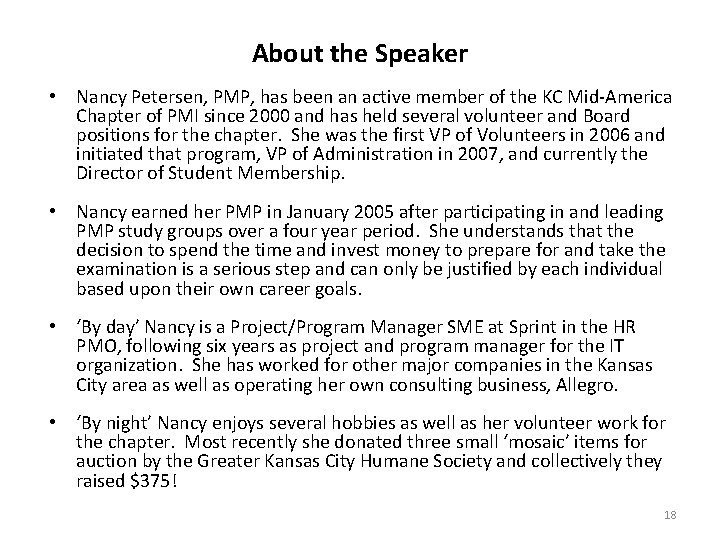 About the Speaker • Nancy Petersen, PMP, has been an active member of the