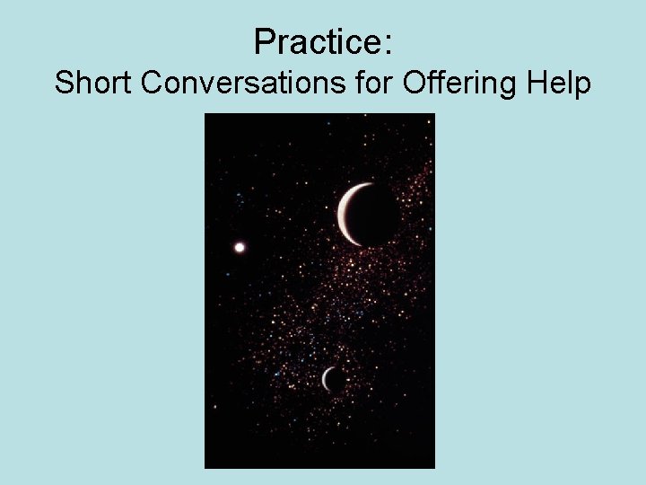 Practice: Short Conversations for Offering Help 