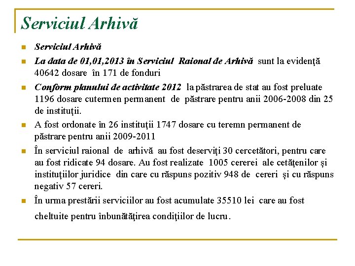 Serviciul Arhivă n n n Serviciul Arhivă La data de 01, 2013 în Serviciul