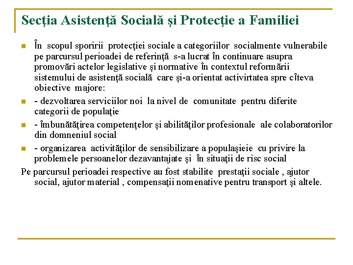 Secţia Asistenţă Socială şi Protecţie a Familiei În scopul sporirii protecţiei sociale a categoriilor