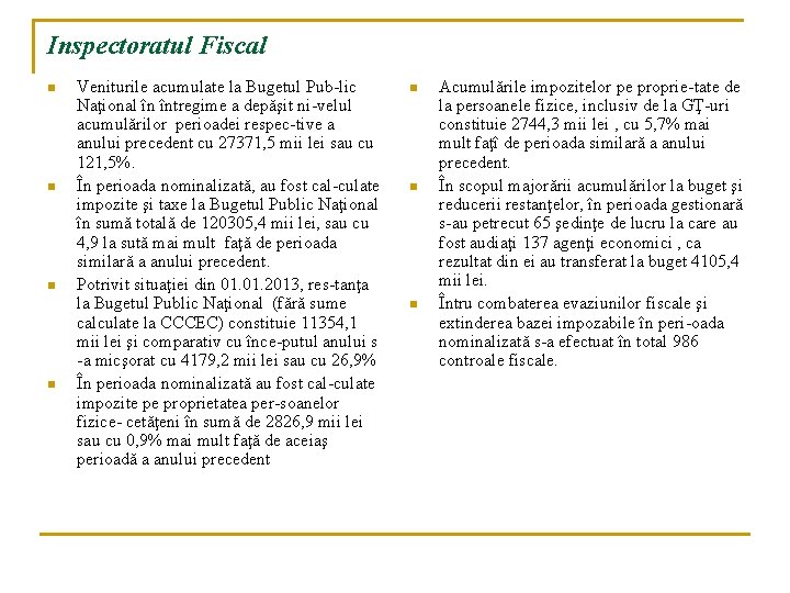 Inspectoratul Fiscal n n Veniturile acumulate la Bugetul Pub-lic Naţional în întregime a depăşit