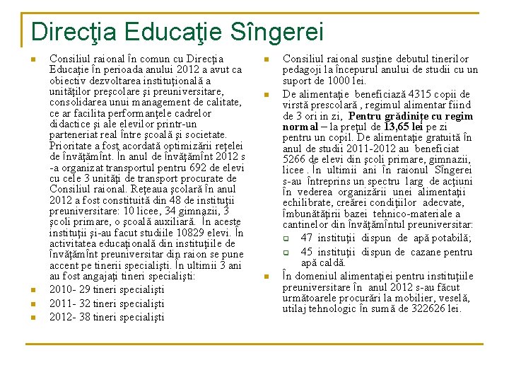 Direcţia Educaţie Sîngerei n n Consiliul raional în comun cu Direcţia Educaţie în perioada