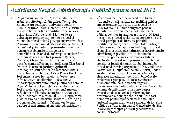 Activitatea Secţiei Administraţie Publică pentru anul 2012 n Pe parcursul anului 2012, specialiştii Secţie