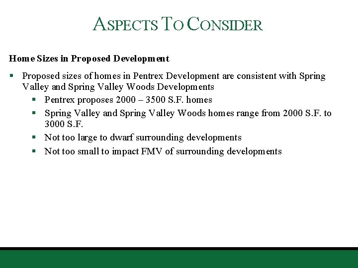 ASPECTS TO CONSIDER Home Sizes in Proposed Development § Proposed sizes of homes in