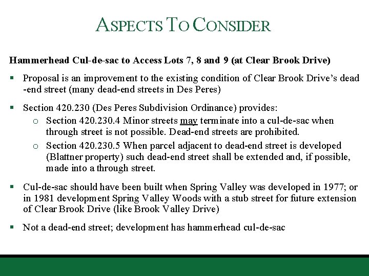 ASPECTS TO CONSIDER Hammerhead Cul-de-sac to Access Lots 7, 8 and 9 (at Clear