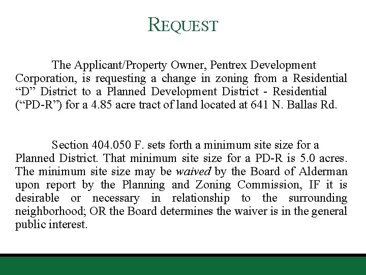 REQUEST The Applicant/Property Owner, Pentrex Development Corporation, is requesting a change in zoning from