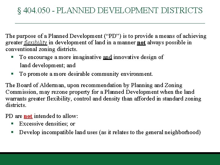 § 404. 050 - PLANNED DEVELOPMENT DISTRICTS _______________________ The purpose of a Planned Development