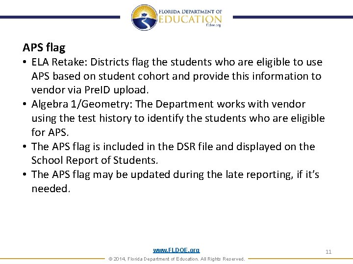 APS flag • ELA Retake: Districts flag the students who are eligible to use APS flag • ELA Retake: Districts flag the students who are eligible to use