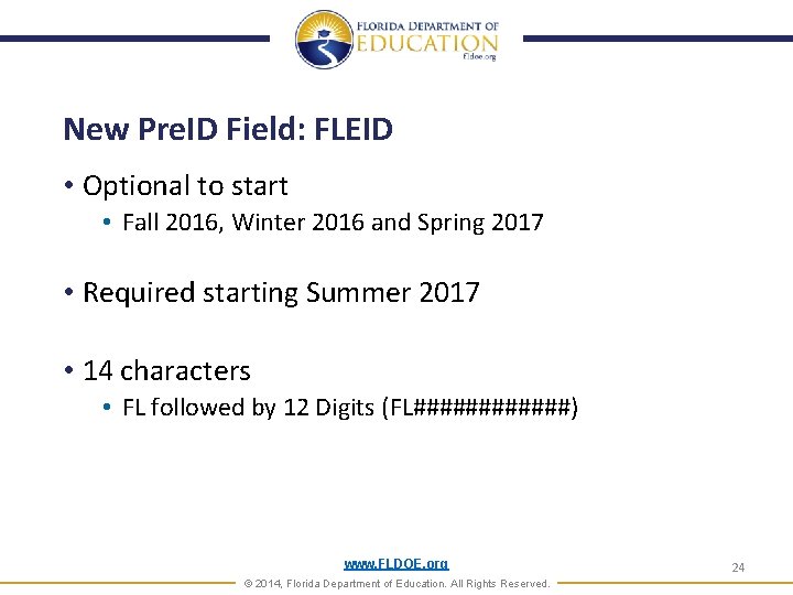 New Pre. ID Field: FLEID • Optional to start • Fall 2016, Winter 2016 New Pre. ID Field: FLEID • Optional to start • Fall 2016, Winter 2016