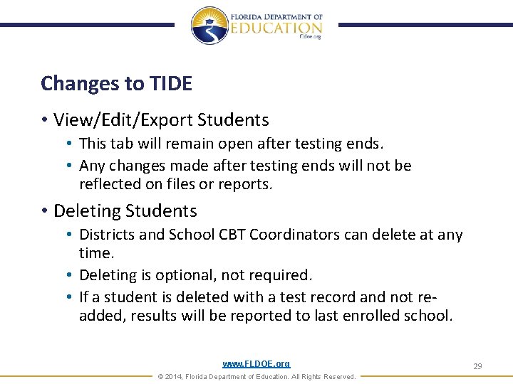 Changes to TIDE • View/Edit/Export Students • This tab will remain open after testing Changes to TIDE • View/Edit/Export Students • This tab will remain open after testing