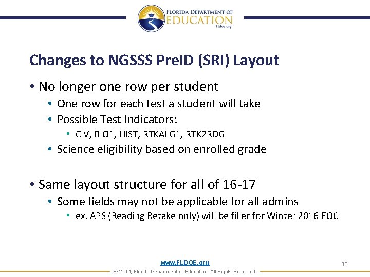 Changes to NGSSS Pre. ID (SRI) Layout • No longer one row per student Changes to NGSSS Pre. ID (SRI) Layout • No longer one row per student