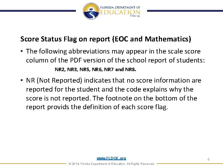 Score Status Flag on report (EOC and Mathematics) • The following abbreviations may appear Score Status Flag on report (EOC and Mathematics) • The following abbreviations may appear