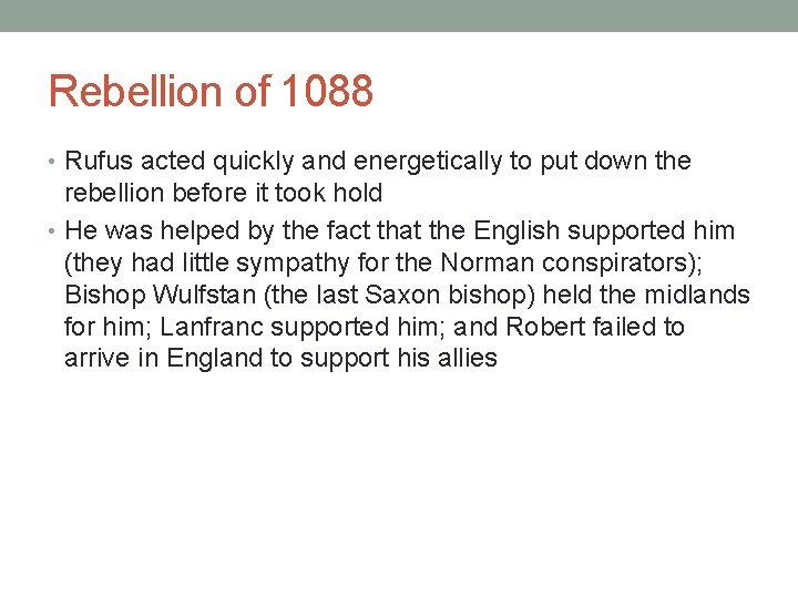 Rebellion of 1088 • Rufus acted quickly and energetically to put down the rebellion