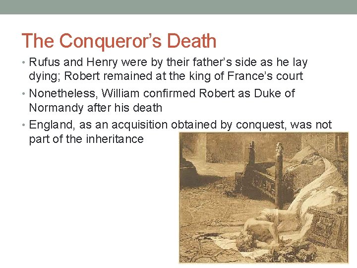 The Conqueror’s Death • Rufus and Henry were by their father’s side as he