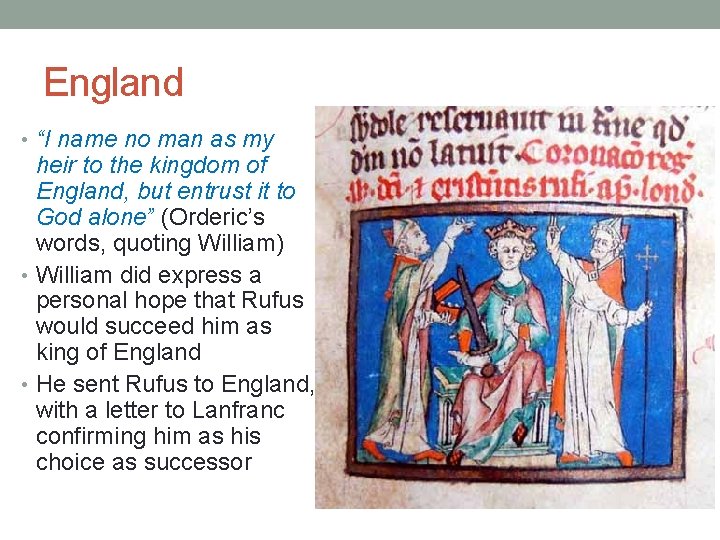 England • “I name no man as my heir to the kingdom of England,
