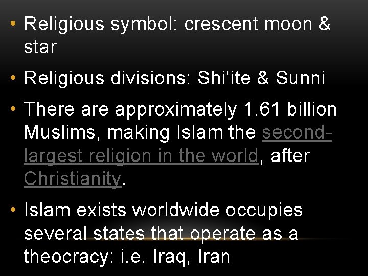  • Religious symbol: crescent moon & star • Religious divisions: Shi’ite & Sunni