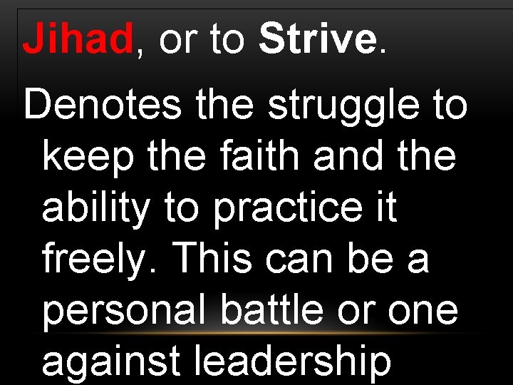 Jihad, or to Strive. Denotes the struggle to keep the faith and the ability