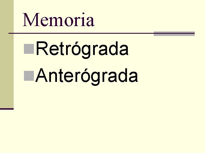 Memoria n. Retrógrada n. Anterógrada 