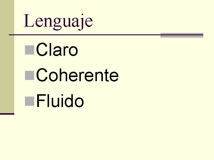Lenguaje n. Claro n. Coherente n. Fluido 