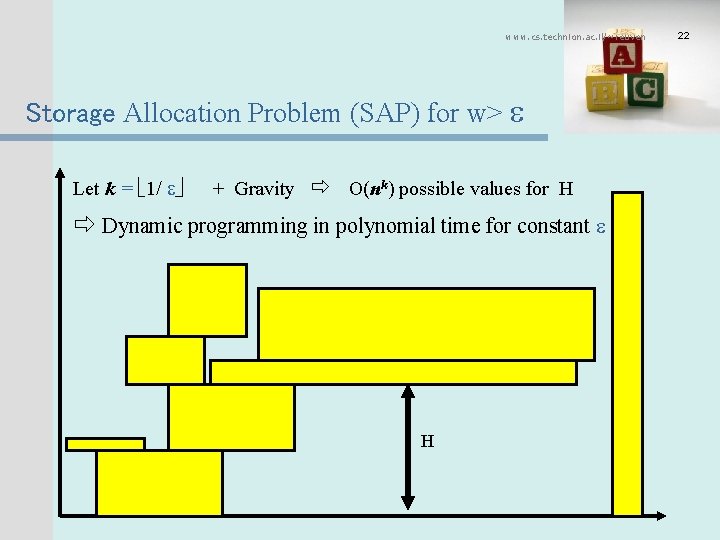 www. cs. technion. ac. il/~reuven Storage Allocation Problem (SAP) for w> Let k =