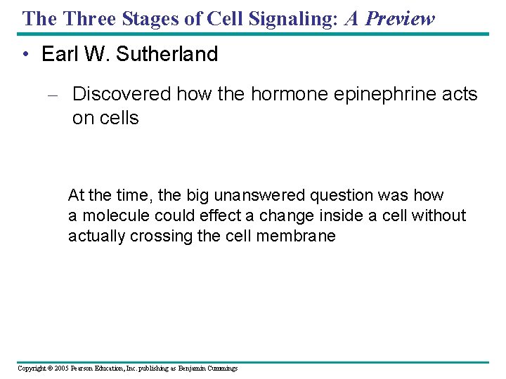 The Three Stages of Cell Signaling: A Preview • Earl W. Sutherland – Discovered