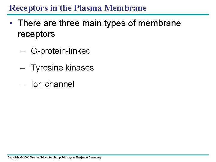 Receptors in the Plasma Membrane • There are three main types of membrane receptors