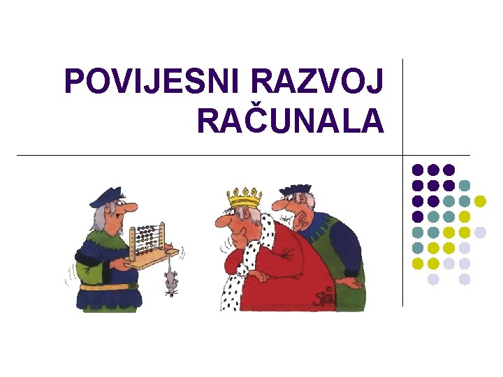 POVIJESNI RAZVOJ RAČUNALA 