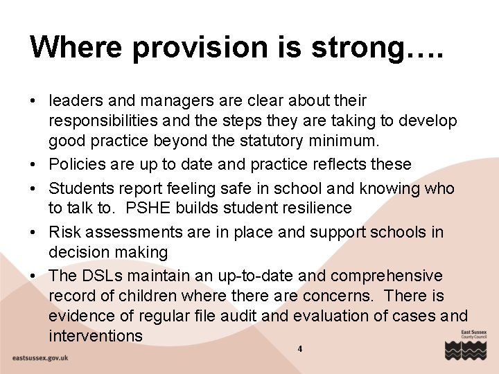 Where provision is strong…. • leaders and managers are clear about their responsibilities and Where provision is strong…. • leaders and managers are clear about their responsibilities and
