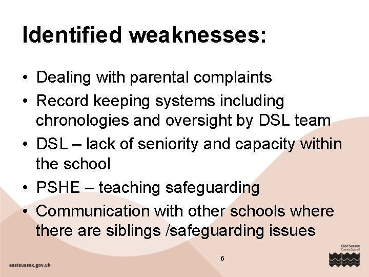 Identified weaknesses: • Dealing with parental complaints • Record keeping systems including chronologies and Identified weaknesses: • Dealing with parental complaints • Record keeping systems including chronologies and