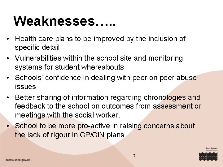 Weaknesses…. . • Health care plans to be improved by the inclusion of specific Weaknesses…. . • Health care plans to be improved by the inclusion of specific