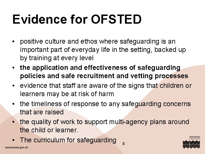 Evidence for OFSTED • positive culture and ethos where safeguarding is an important part Evidence for OFSTED • positive culture and ethos where safeguarding is an important part