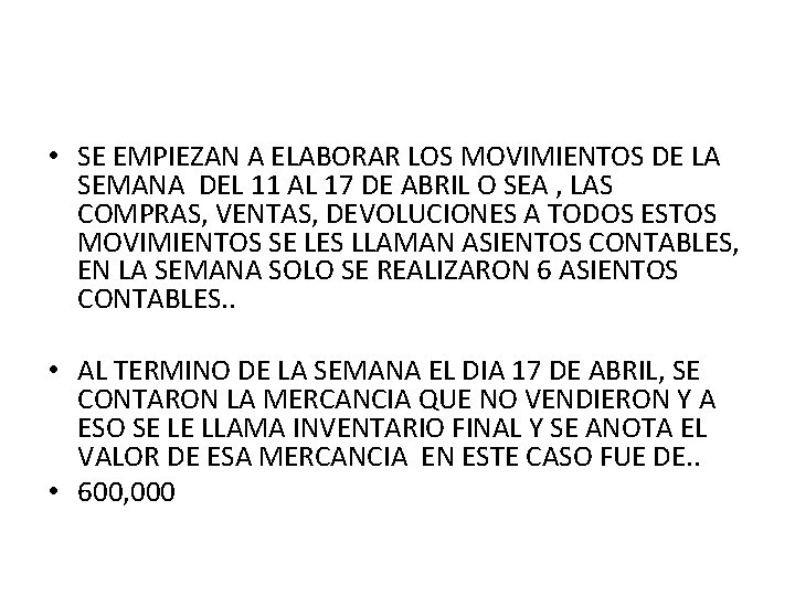  • SE EMPIEZAN A ELABORAR LOS MOVIMIENTOS DE LA SEMANA DEL 11 AL