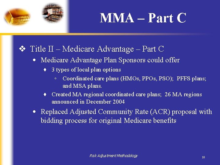 MMA – Part C v Title II – Medicare Advantage – Part C •