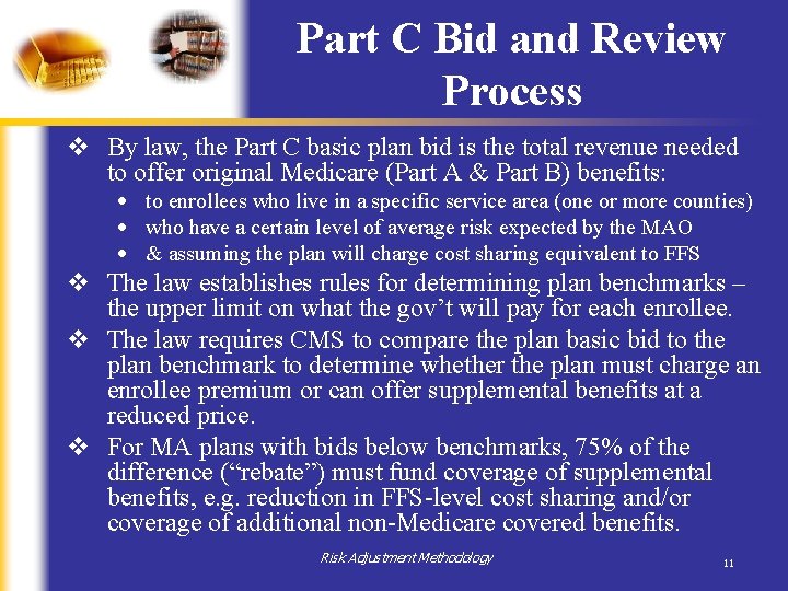 Part C Bid and Review Process v By law, the Part C basic plan