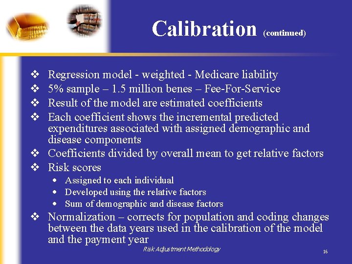 Calibration (continued) v v Regression model - weighted - Medicare liability 5% sample – Calibration (continued) v v Regression model - weighted - Medicare liability 5% sample –