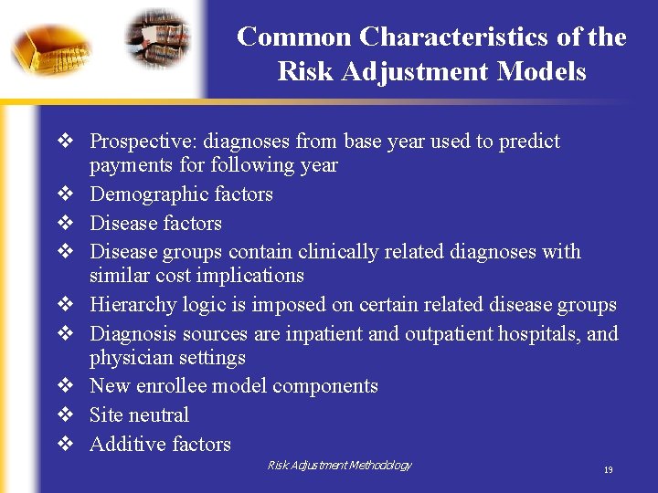 Common Characteristics of the Risk Adjustment Models v Prospective: diagnoses from base year used