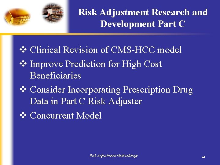 Risk Adjustment Research and Development Part C v Clinical Revision of CMS-HCC model v