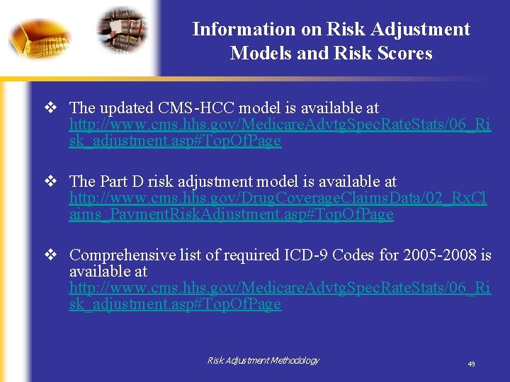 Information on Risk Adjustment Models and Risk Scores v The updated CMS-HCC model is