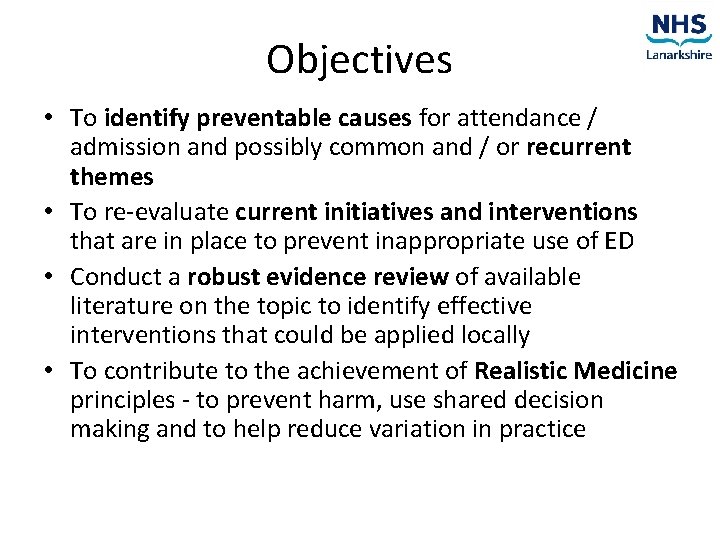 Objectives • To identify preventable causes for attendance / admission and possibly common and